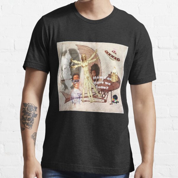 How Far Have we Come? Essential T-Shirt