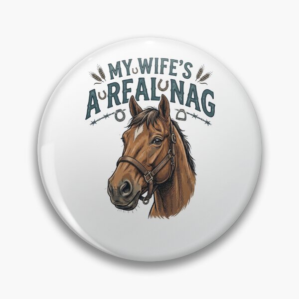 Item preview, My Wife's A Real Nag – Funny Horse - Redneck designed and sold by GraceMadeArt.