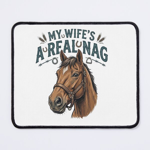 Item preview, My Wife's A Real Nag – Funny Horse - Redneck designed and sold by GraceMadeArt.
