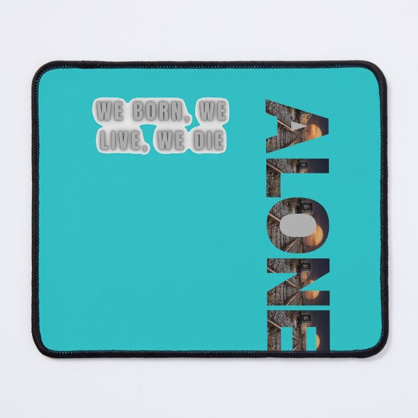 Item preview, We Born We Live We Die Alone Motivational designed and sold by Mr besho.