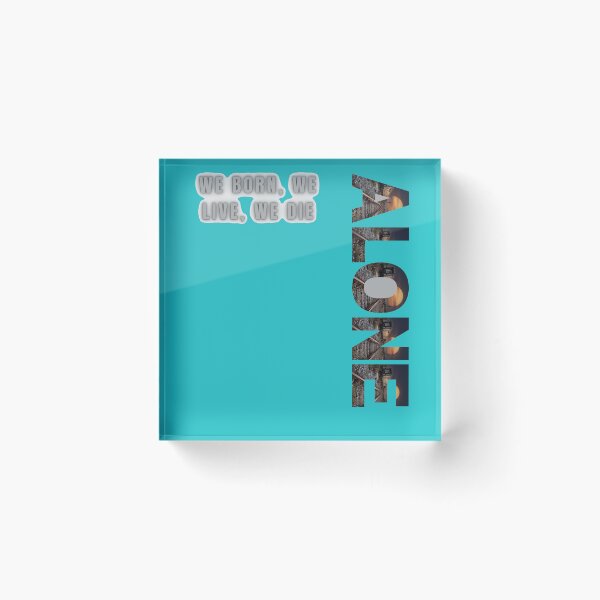 Item preview, We Born We Live We Die Alone Motivational designed and sold by Mr besho.