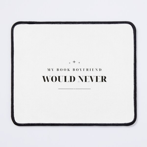 Item preview, My Book Boyfriend Would Never — Funny Romantasy Design (Black) designed and sold by WellReadThreadz.