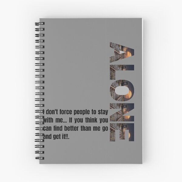 Item preview, I Don't Force People To Stay Alone Quote designed and sold by Mr besho.