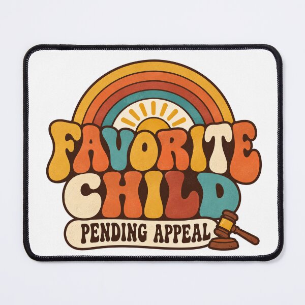Item preview, Favorite Child Pending Appeal Funny Sibling Rivalry designed and sold by eignvalue.