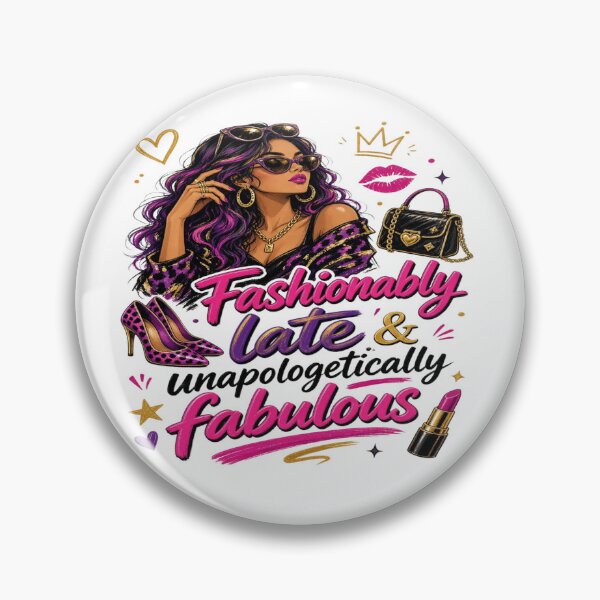 Item preview, Fashionably Late & Unapologetically Fabulous – Sassy Fashion Girl T-Shirt designed and sold by Sushikidsntoddlers.