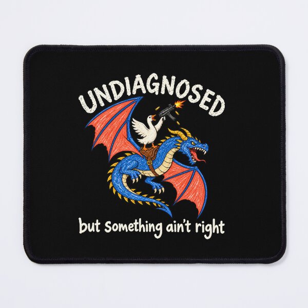 Item preview, Goose Dragon Undiagnosed But Something Ain’t Right Humor Meme designed and sold by LASTIQUE-dd.
