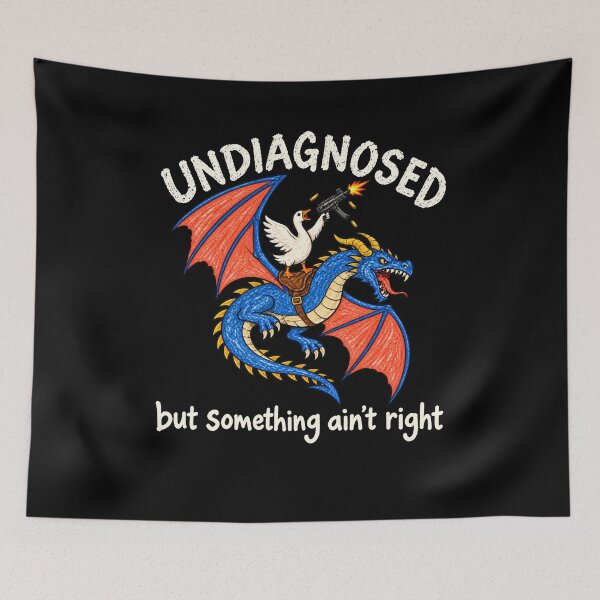 Item preview, Goose Dragon Undiagnosed But Something Ain’t Right Humor Meme designed and sold by LASTIQUE-dd.