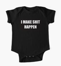 I Make Shit Happen | Funny Bumper Stickers Car Decals Shirts and More One Piece - Short Sleeve