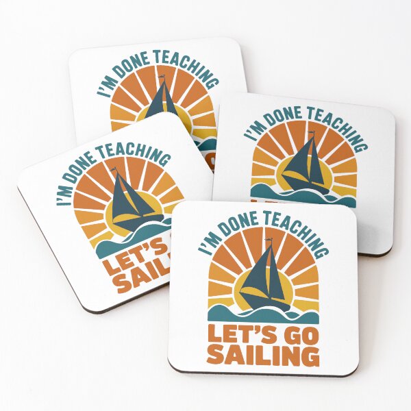 Item preview, I'm Done Teaching Let's Go Sailing Funny Retired Teacher Retro designed and sold by jkrphoto.