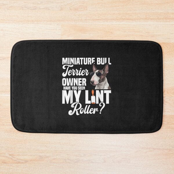 Item preview, Miniature Bull Terrier Owner Have You Seen My Lint Roller Funny Dog designed and sold by abig-eiyana.