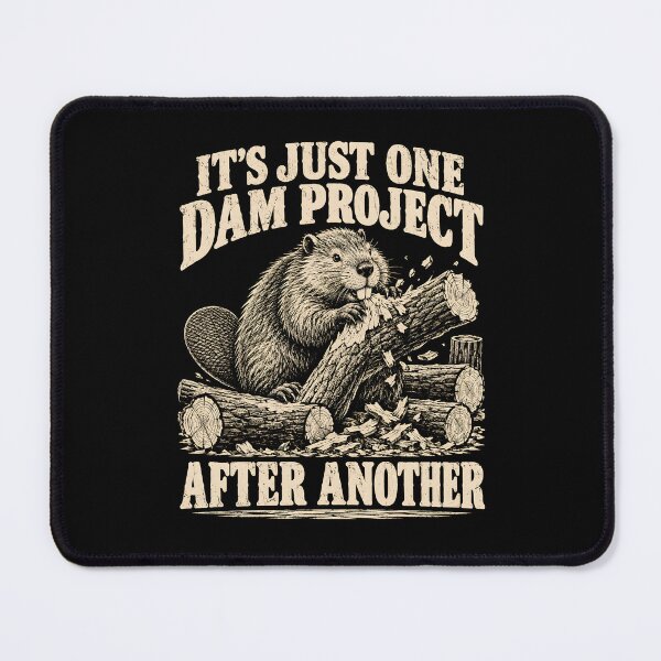 Item preview, It's Just One Dam Project After Another designed and sold by a-turner-paint.