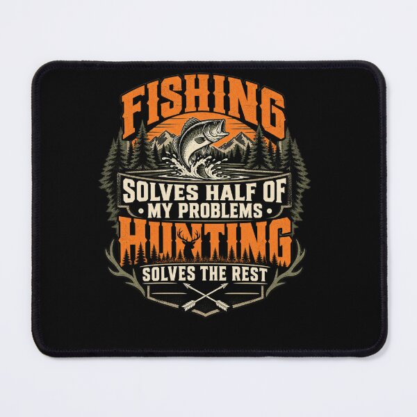 Item preview, Fishing Solves Half Of My Problems Hunting Solves The Rest Outdoor Sports Enthusiast Angler Hunter designed and sold by drawwiika+44.