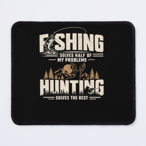 Item preview, Fishing Solves Half Of My Problems Hunting Solves The Rest Outdoorsman Hunter Fisherman Hobby designed and sold by drawwiika+44.