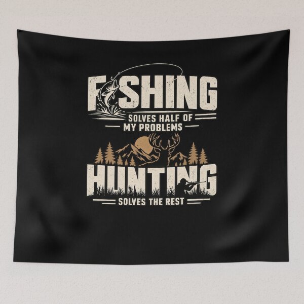 Item preview, Fishing Solves Half Of My Problems Hunting Solves The Rest Outdoorsman Hunter Fisherman Hobby designed and sold by drawwiika+44.