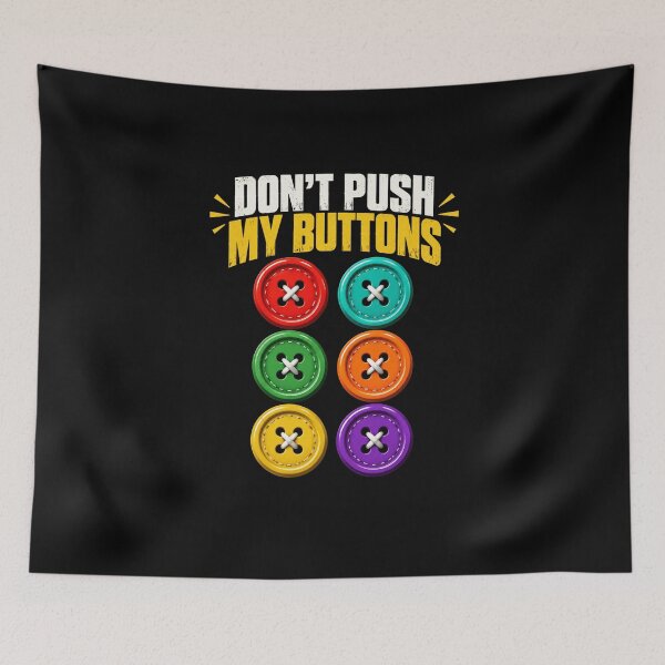 Item preview, Button Art Don't Push My Buttons Retro Funny Phrase designed and sold by anapldv.
