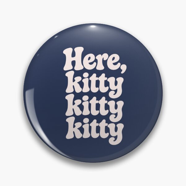 Item preview, Here, Kitty Kitty Kitty – Retro Cream Text designed and sold by Sandy's Cheeky Studio.