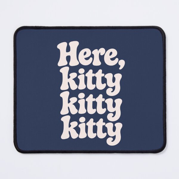 Item preview, Here, Kitty Kitty Kitty – Retro Cream Text designed and sold by Sandy's Cheeky Studio.