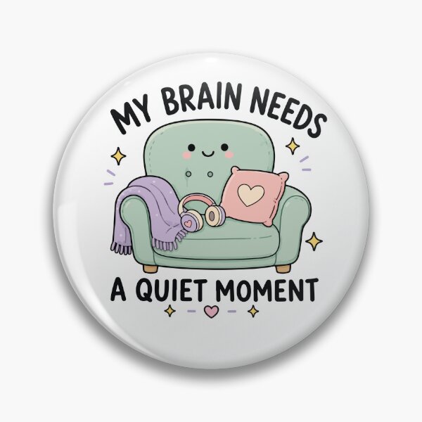 Item preview, My Brain Needs A Quiet Moment ADHD Support designed and sold by CleanDecor.
