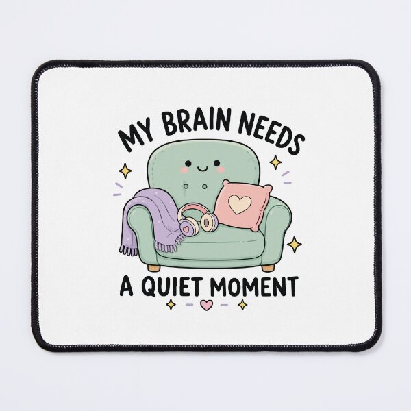 Item preview, My Brain Needs A Quiet Moment ADHD Support designed and sold by CleanDecor.
