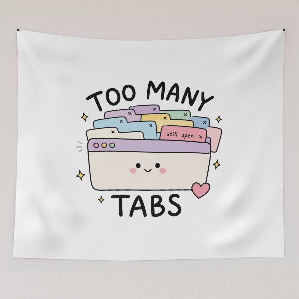 Item preview, Too Many Tabs Open In My ADHD Brain designed and sold by CleanDecor.