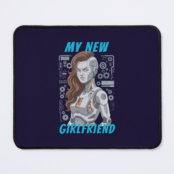 Item preview, My new girlfriend - cyberpunk robot android AI satire designed and sold by 8--ball.