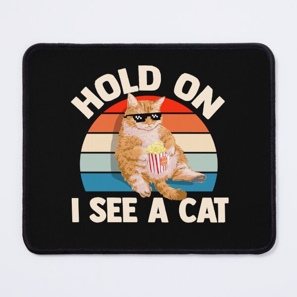 Item preview, Cat Distraction - Hold on I See a Cat designed and sold by Artful Paws.