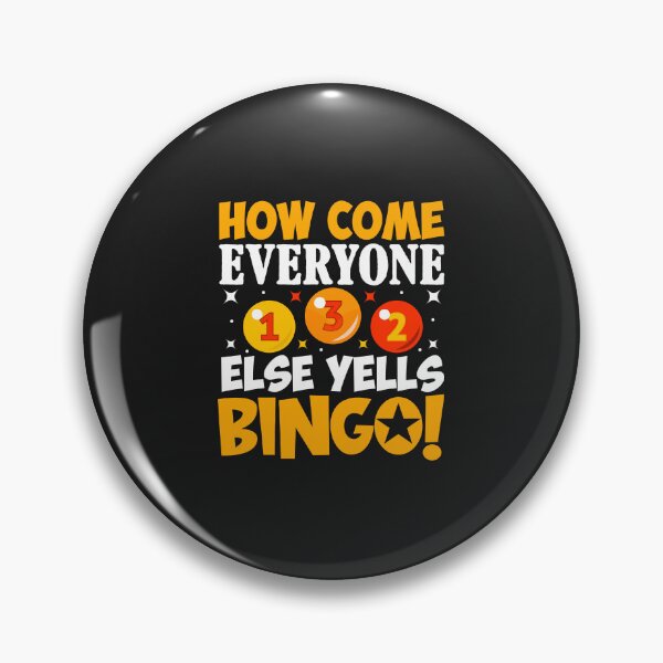 Item preview, Bingo Humor - How Come Everyone Else Yells Bingo designed and sold by Artful Paws.