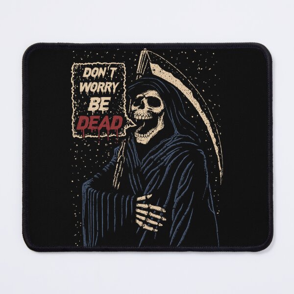 Item preview, Don't Worry, Be Dead. designed and sold by tronyx79.
