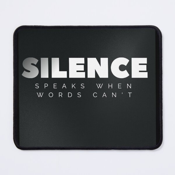 Item preview, Silence Speaks When Words Cant Minimalist Quote designed and sold by Mr besho.