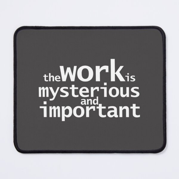 Item preview, Severance Inspired Quotes Featuring 'The Work is Mysterious and Important' Design designed and sold by karimgamer.