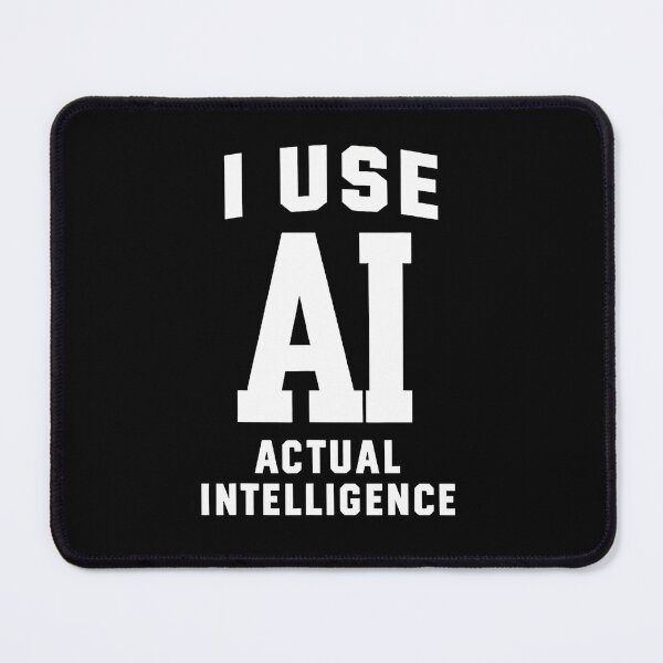 Item preview, I Use Ai Actual Intelligence designed and sold by RealestInternet.