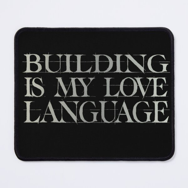 Item preview, Building is My Love Language Mark Funny Quote designed and sold by LASTIQUE-dd.
