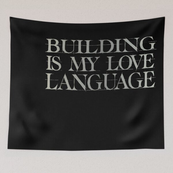 Item preview, Building is My Love Language Mark Funny Quote  designed and sold by LASTIQUE-dd.