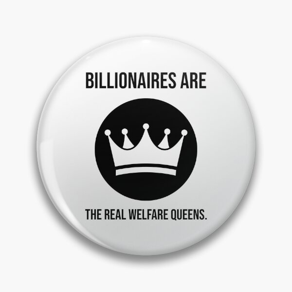 Item preview, Billionaires are the real welfare queens. designed and sold by Rachel the Artist .