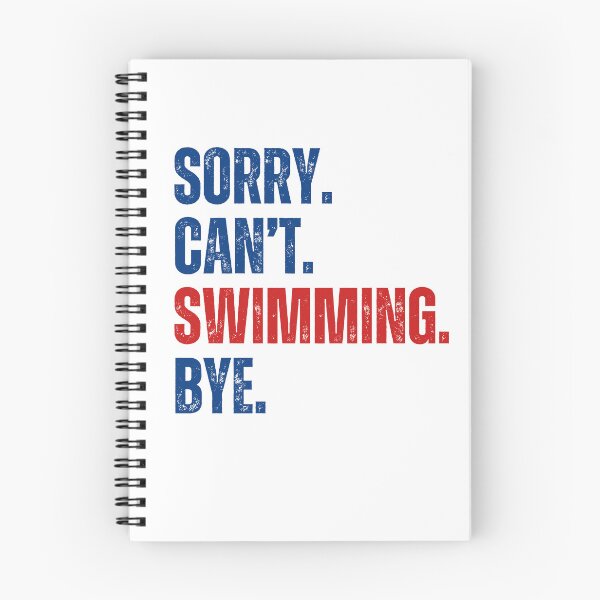 Item preview, Sorry Can't Swimming Bye designed and sold by CreativeVibesPOD.