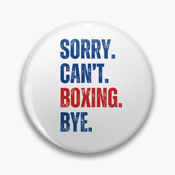 Item preview, Sorry Can't Boxing Bye designed and sold by CreativeVibesPOD.