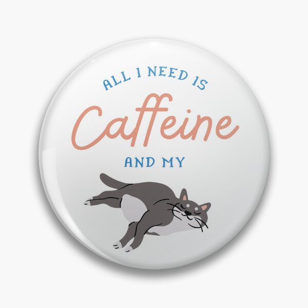 Item preview, All I Need Is Caffeine and My Cat designed and sold by MiaBellaGirl.