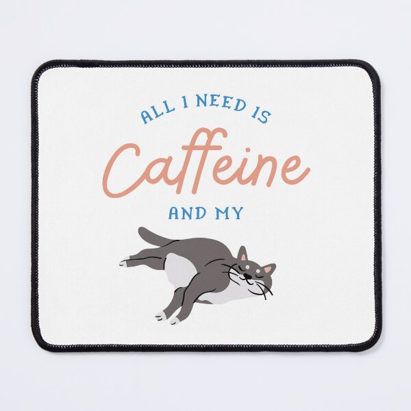 Item preview, All I Need Is Caffeine and My Cat designed and sold by MiaBellaGirl.