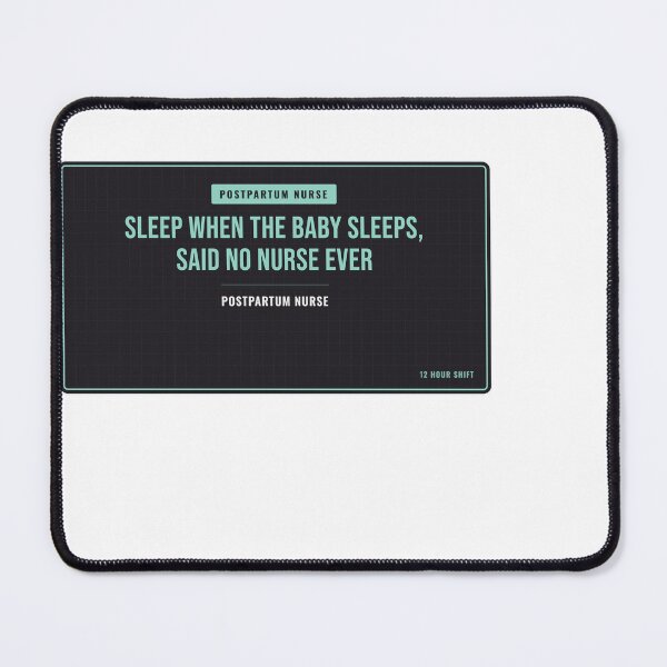 Item preview, Sleep When The Baby Sleeps, Said No Nurse Ever Postpartum Nurse designed and sold by SlowMadeShelf.