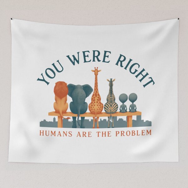 Item preview, Humans Are The Problem Aliens Animals Funny Art designed and sold by cabana.space.