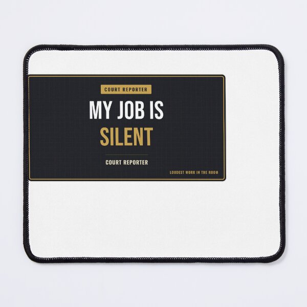 Item preview, My Job Is Silent Court Reporter designed and sold by SlowMadeShelf.