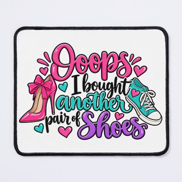 Item preview, Ooops I Bought Another Pair of Shoes – Cute Funny Shoe Shopping Lover Design designed and sold by TessAdventures.