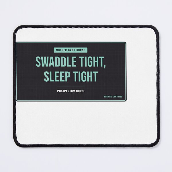Item preview, Swaddle Tight, Sleep Tight Postpartum Nurse designed and sold by SlowMadeShelf.