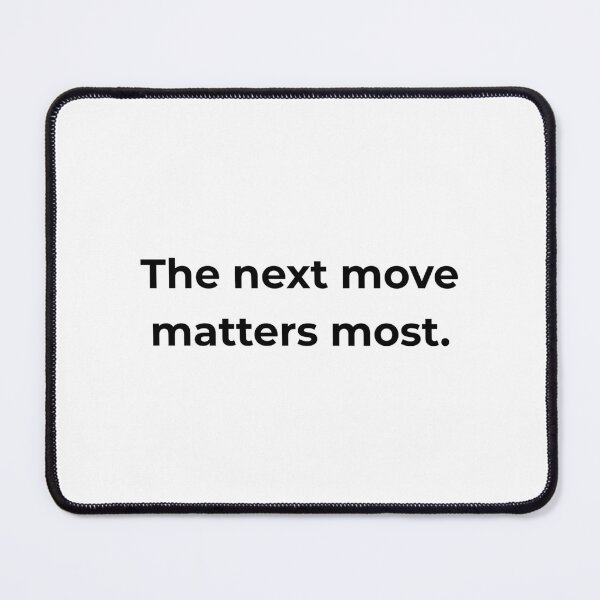 Item preview, The next move matters most. designed and sold by MPSTUDIOPL.