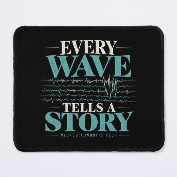 Item preview, Every Wave Tells a Story – Neurodiagnostic Tech designed and sold by amndro.