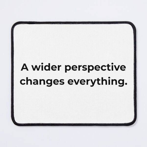 Item preview, A wider perspective changes everything. designed and sold by MPSTUDIOPL.