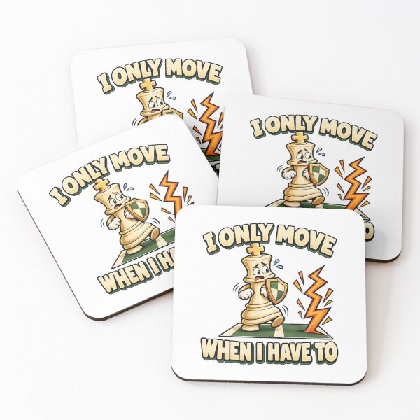 Item preview, I Only Move When I Have To - Funny Chess King designed and sold by Good Mood Foundry.