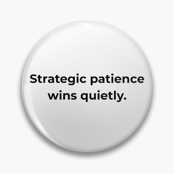 Item preview, Strategic patience wins quietly. designed and sold by MPSTUDIOPL.