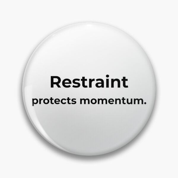 Item preview, Restraint protects momentum. designed and sold by MPSTUDIOPL.