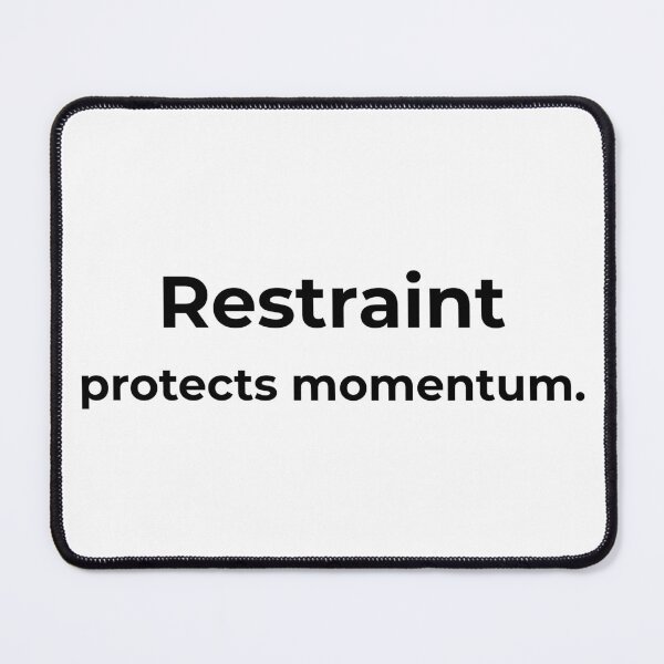 Item preview, Restraint protects momentum. designed and sold by MPSTUDIOPL.